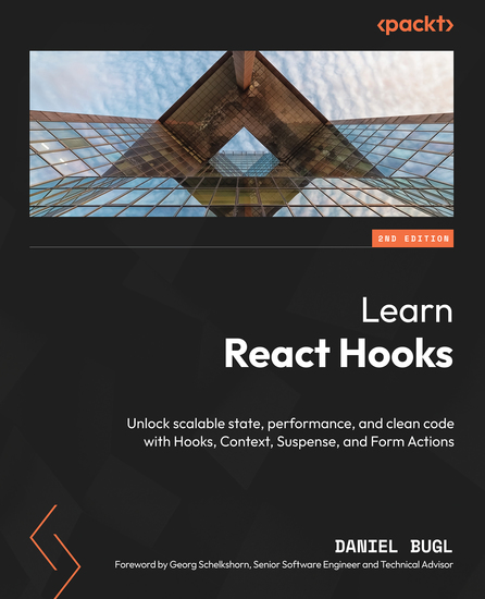 Learn React Hooks - Unlock scalable state performance and clean code with Hooks Context Suspense and Form Actions - cover