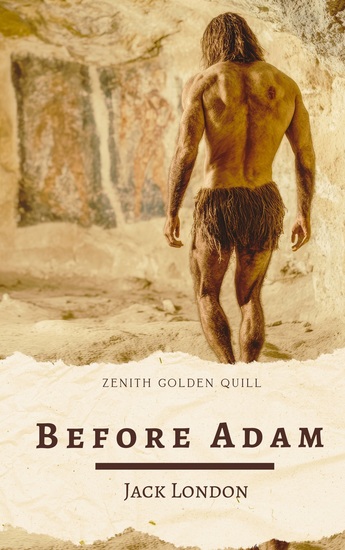 Before Adam - A Prehistoric Journey Through Time by Jack London - cover