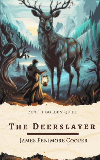 The Deerslayer - A Gripping Tale of Honor Wilderness and Native America - cover