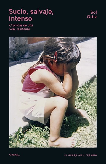 Sucio salvaje intenso - Crónicas de una vida resiliente - cover