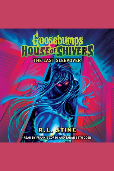Last Sleepover The (Goosebumps House of Shivers #5) - cover