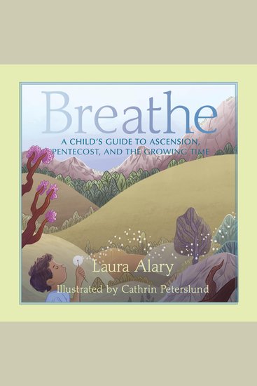 Breathe - A Child's Guide to Ascension Pentecost and the Growing Time - cover
