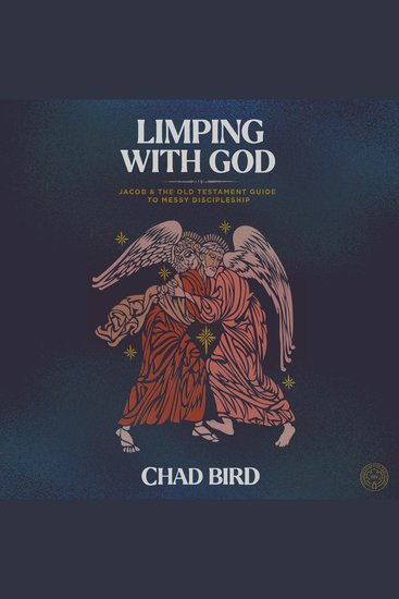 Limping with God - Jacob & The Old Testament Guide to Messy Discipleship - cover