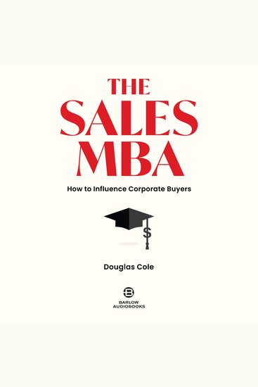 The Sales MBA - How to Influence Corporate Buyers - cover