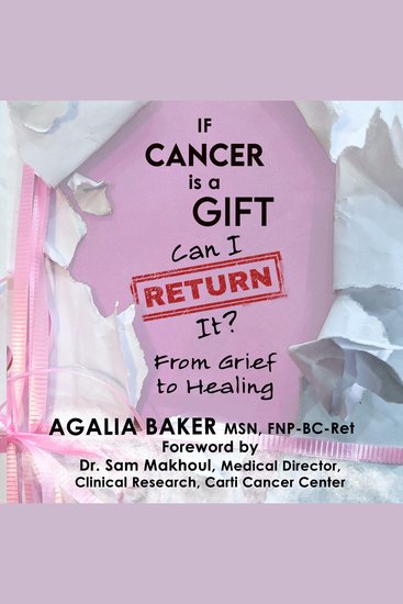 If Cancer is a Gift Can I Return It? - From Grief to Healing - cover