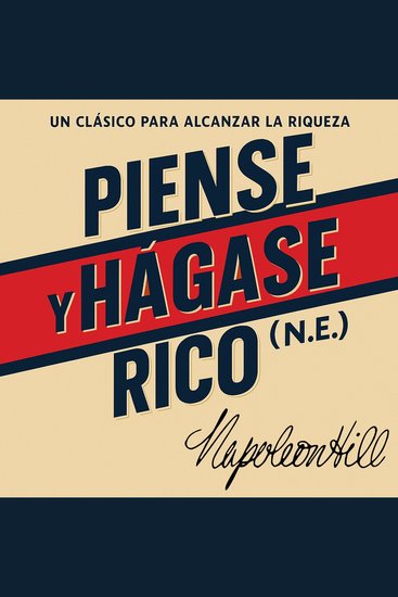 Piense y hágase rico (NE): Un clásico para alcanzar la riqueza - cover