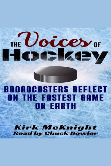 The Voices of Hockey - Broadcasters Reflect on the Fastest Game on Earth - cover