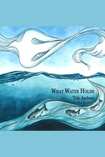 What Water Holds - cover