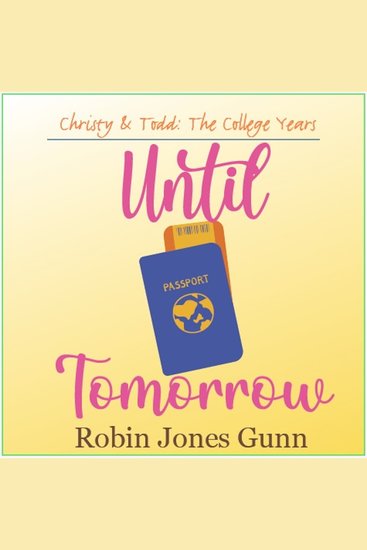 Until Tomorrow - Christy & Todd: The College Years #1 - cover