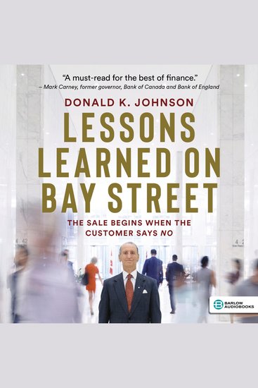Lessons Learned on Bay Street - The Sale Begins When the Customer Says No - cover