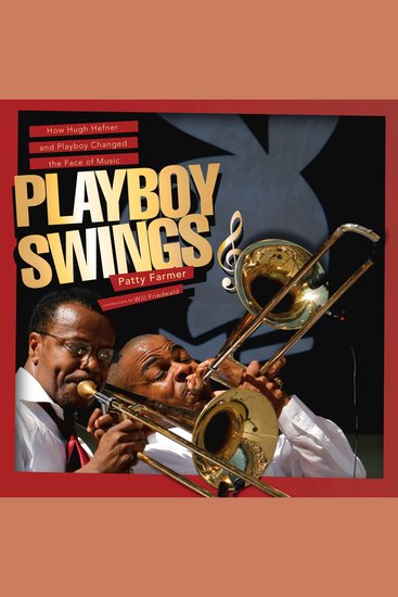 Playboy Swings - How Hugh Hefner and Playboy Changed the Face of Music - cover