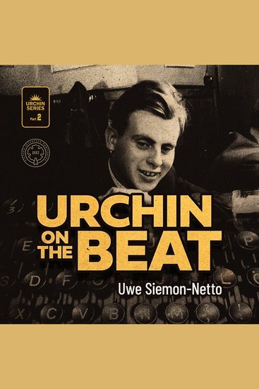 Urchin on the Beat - The Tale of a Bad Adolescence and Its Joyful Conclusion - cover