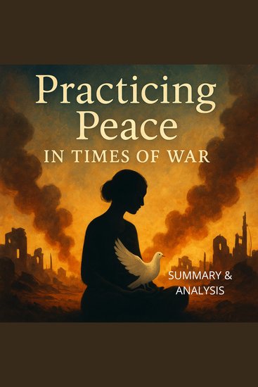 Practicing Peace in Times of War: Book summary & analysis - cover