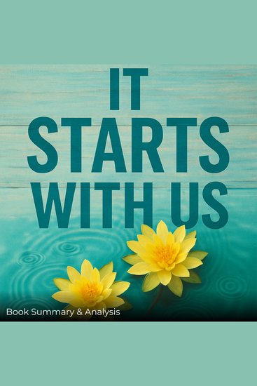 It Starts with Us: Book Summary & Analysis - cover