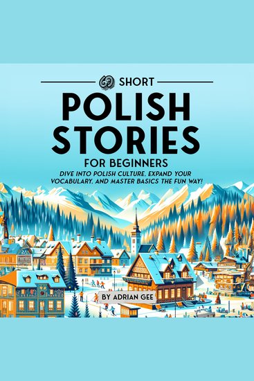 69 Short Polish Stories for Beginners - Dive Into Polish Culture Expand Your Vocabulary and Master Basics the Fun Way! - cover