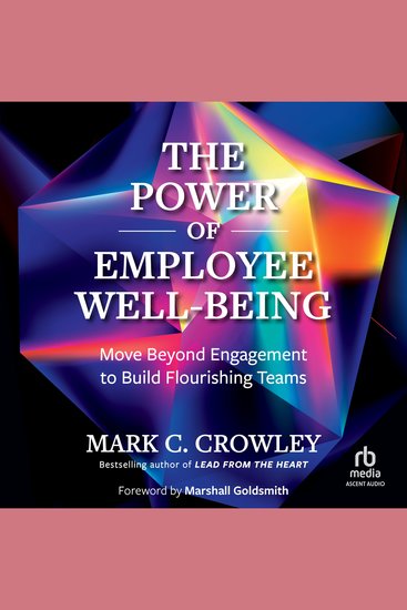 The Power of Employee Well-Being - Move Beyond Engagement to Build Flourishing Teams - cover