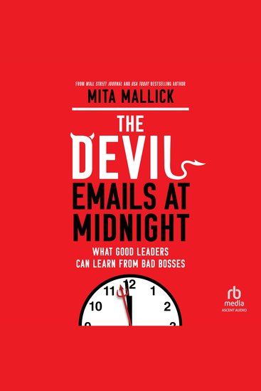 The Devil Emails at Midnight - What Good Leaders Can Learn From Bad Bosses - cover