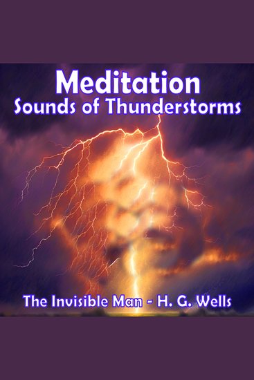 Meditation - Sounds of Thunderstorms – The Invisible Man by HG Wells - cover