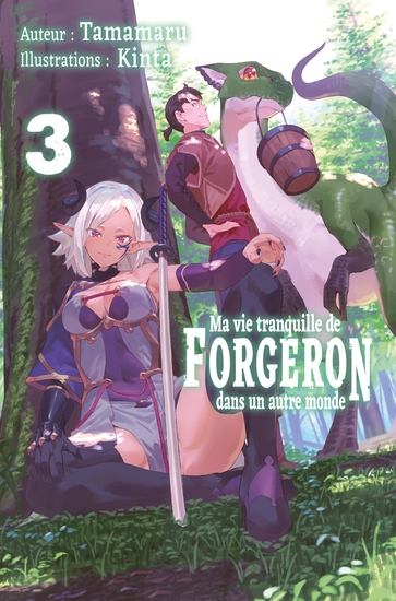 Ma vie tranquille de forgeron dans un autre monde : Tome 3 - cover
