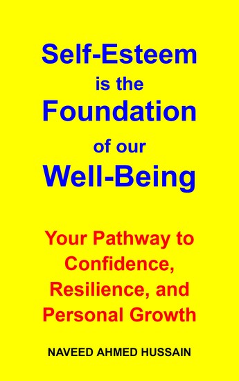 Self-Esteem is the Foundation of our Well-Being - Your Pathway to Confidence Resilience and Personal Growth - cover