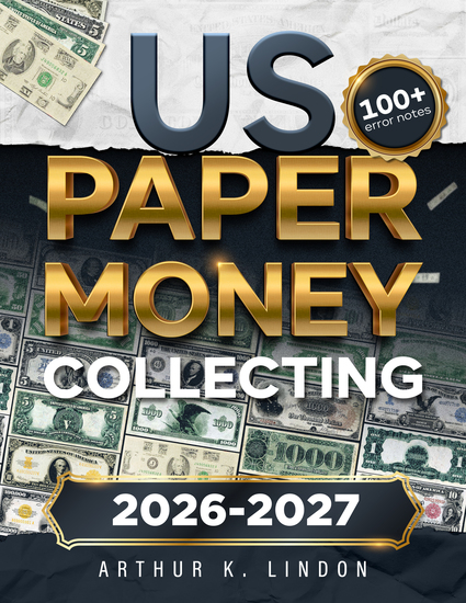 US Paper Money Collecting - The No-Nonsense Handbook for Spotting Jackpot-Worthy Bills | 100+ Overlooked Error Notes and Hidden Serial Numbers Worth Thousands! - cover