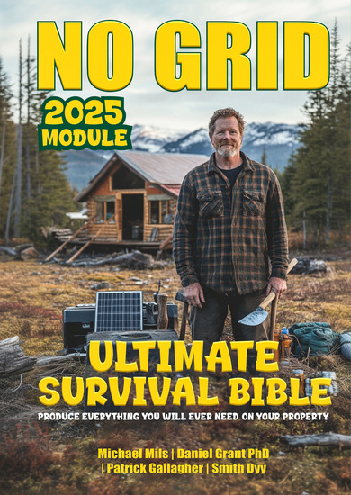 No Grid Ultimate Survival Bible - Produce Everything You Will Ever Need On Your Property - cover