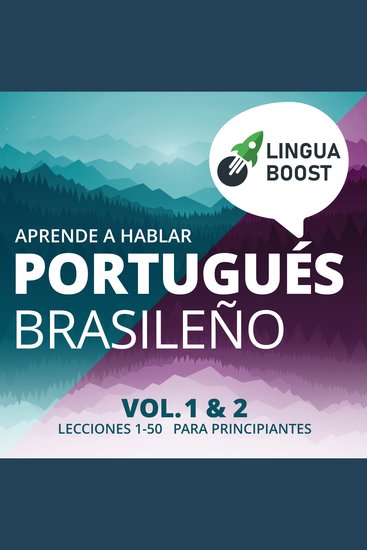 Aprende a hablar portugués brasileño Vol 1 & 2 - Lecciones 1-50 Para principiantes - cover
