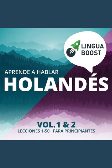 Aprende a hablar holandés Vol 1 & 2 - Lecciones 1-50 Para principiantes - cover