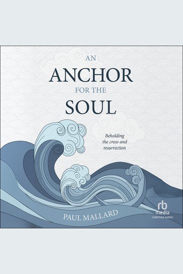 Anchor for the Soul An - Beholding the Cross and Resurrection - cover