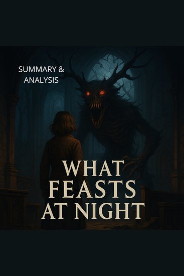 What Feasts at Night: Book summary & analysis - cover