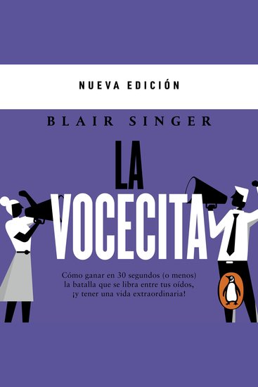 La vocecita - Cómo ganar en 30 segundos (o menos) la batalla que se libra entre tus oídos ¡y tener una vida extraordinaria! - cover