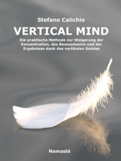 Vertical Mind - Die praktische Methode zur Steigerung der Konzentration des Bewusstseins und der Ergebnisse dank des vertikalen Geistes - cover