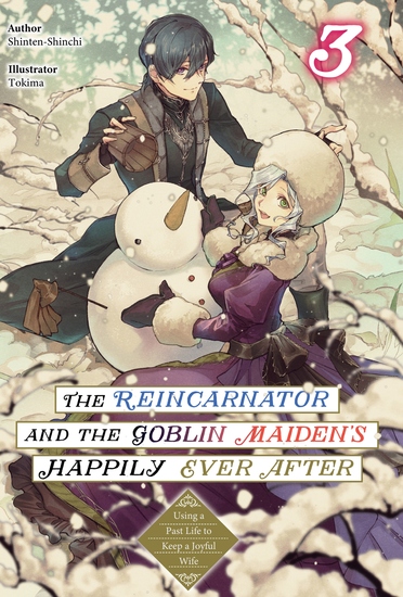 The Reincarnator and the Goblin Maiden’s Happily Ever After: Using a Past Life to Keep a Joyful Wife Volume 3 - cover