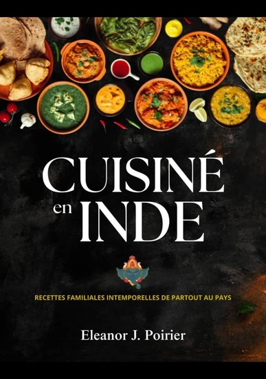 Cuisiné en Inde - Recettes familiales intemporelles de partout au pays - cover