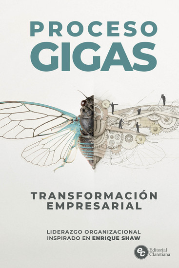 Proceso Gigas - Transformación empresarial Liderazgo organizacional inspirado en Enrique Shaw - cover