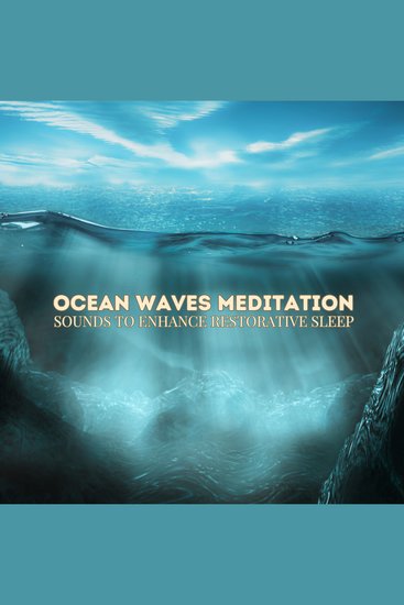 Ocean Waves Meditation: Soothing Sounds for Restful Nights - Dreamy Nature Music With Oscillating Sleep Sounds - cover