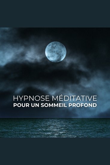Hypnose Méditative pour un Sommeil Profond - La méthode ultime pour vaincre l’insomnie et retrouver un sommeil réparateur grâce aux ondes delta - cover