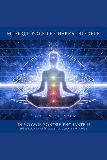 Musique pour le Chakra du Cœur - Un voyage sonore enchanteur – idéal pour la guérison et la détente profonde - cover