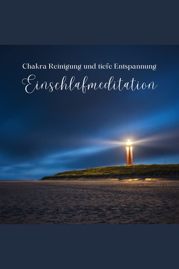 Einschlafmeditation - Chakra Reinigung und tiefe Entspannung - cover
