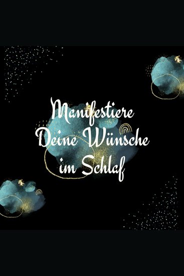 Manifestiere Deine Wünsche im Schlaf - Meditation zum Einschlafen - cover