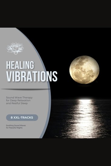 Healing Vibrations - Sound Wave Therapy for Deep Relaxation and Restful Sleep - Soothing Sound Waves for Peaceful Nights - cover