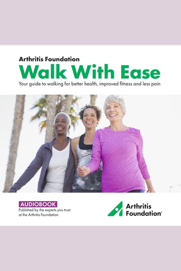 Walk With Ease - Your Guide to Walking for Better Health Improved Fitness and Less Pain - cover