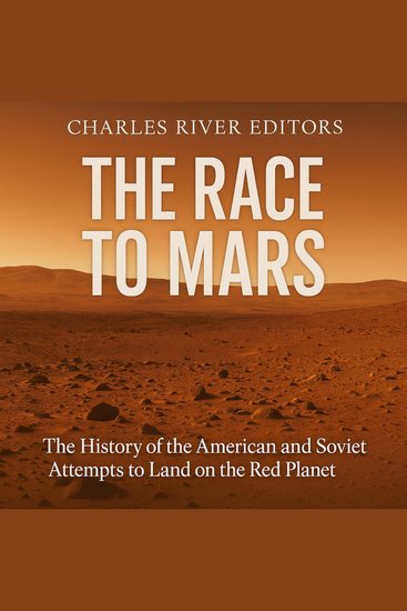 Race to Mars The: The History of the American and Soviet Attempts to Land on the Red Planet - cover