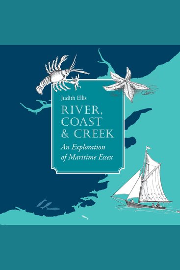 River Coast & Creek - An Exploration of Maritime Essex - cover