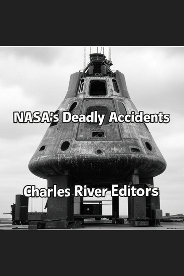 NASA’s Deadly Accidents - The History of the Disasters that Killed 17 Astronauts - cover