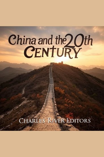 China and the 20th Century - The History of the Wars and Reforms that Reshaped Asia’s Biggest Country - cover