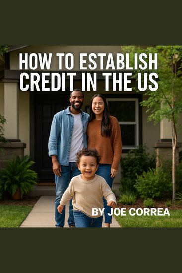 How to Establish Credit in the US - Unlock Financial Freedom as an Immigrant - cover