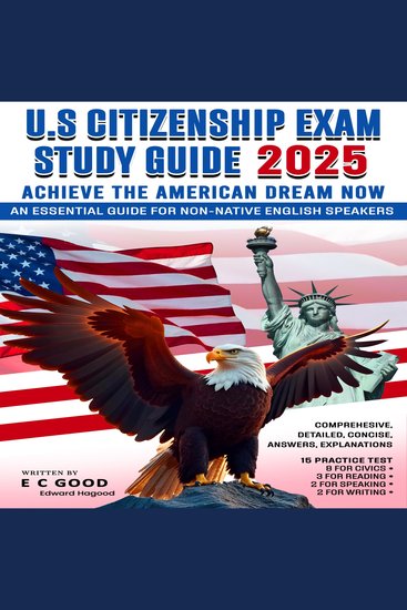 US Citizenship Exam Study Guide 2025 - Achieve The American Dream Now - cover