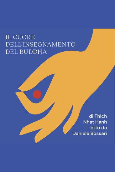 Il cuore dell'insegnamento del Buddha - Trasformare la sofferenza in pace gioia e libertà - cover