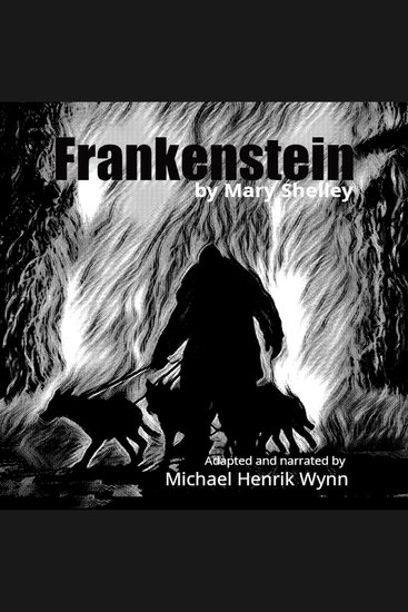 Frankenstein by Mary Shelley - adapted for radio by Michael Henrik Wynn - cover